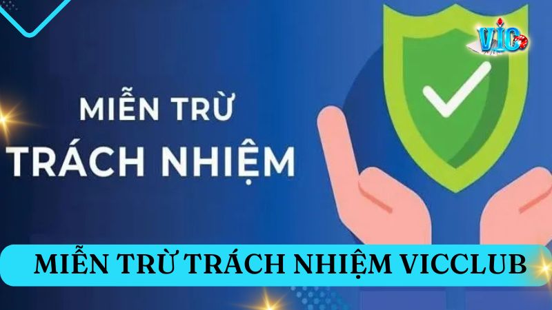 Giới thiệu chính sách miễn trừ trách nhiệm Vicclub