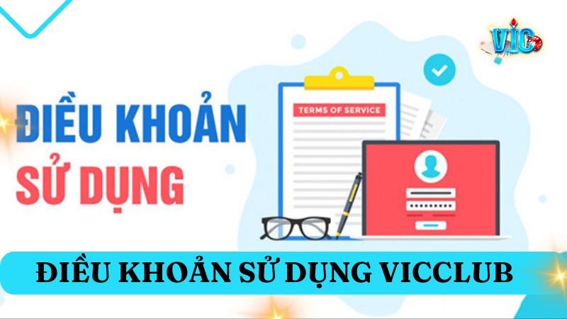 Giới thiệu tổng quan về điều khoản sử dụng Vicclub