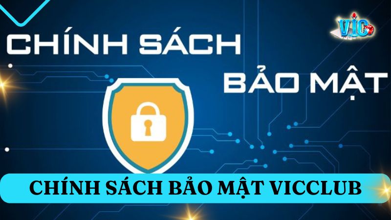 Nội dung chính sách bảo mật Vic Club