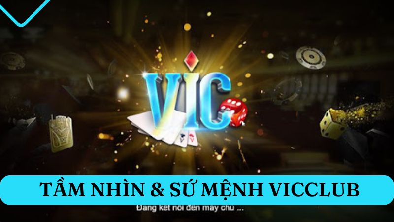 Giới thiệu Vicclub - Tầm nhìn và sứ mệnh