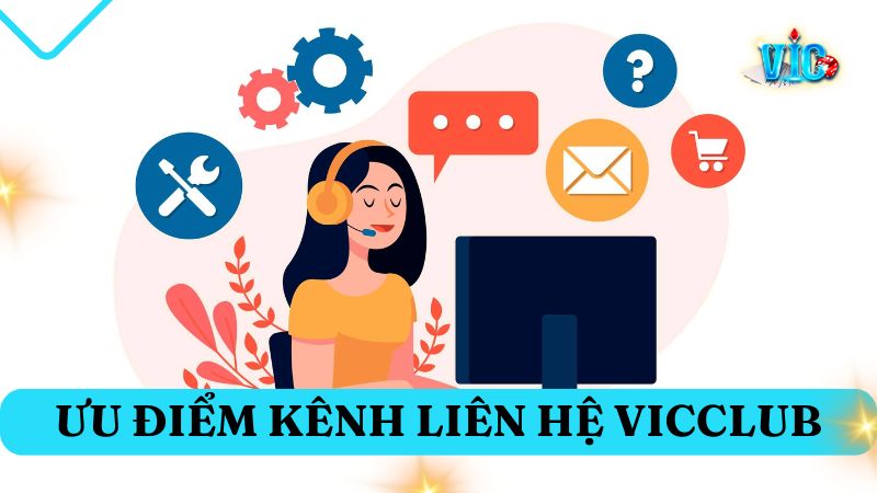 Đánh giá ưu điểm của kênh liên hệ Vic Club